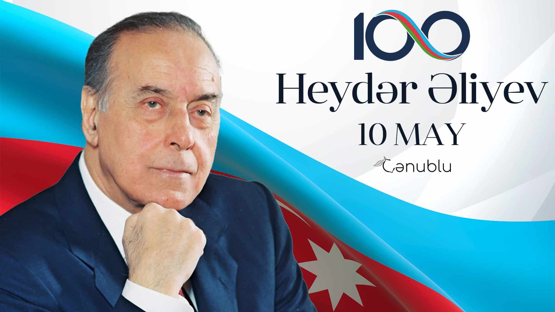 10 May - Ümummilli lider Heydər Əliyevin doğum günüdür